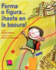 Forma o figura...¡hasta en la basura! (Shape or figure...even scattered among the litter!)