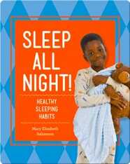 Sleep All Night!: Healthy Sleeping Habits