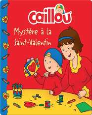 Caillou : Mystère à la Saint-Valentin