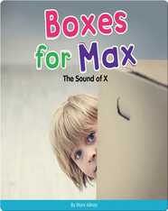 Boxes for Max: The Sound of X