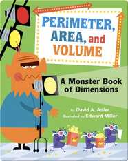 Perimeter, Area, and Volume: A Monster Book of Dimensions