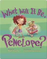 What Will It Be, Penelope?