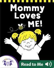 Mommy Loves Me!