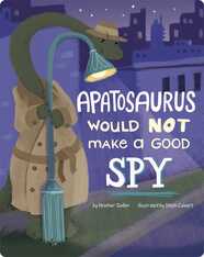 Apatosaurus Would NOT Make a Good Spy