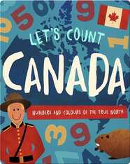 Let's Count Canada: Numbers and Colours of the True North