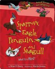 Sparrow, Eagle, Penguin, and Seagull: What Is a Bird?