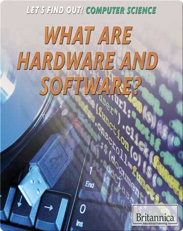 What Are Hardware and Software? book