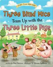 Three Blind Mice Team Up with the Three Little Pigs