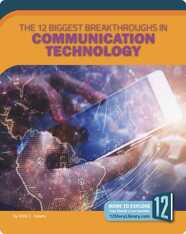 The 12 Biggest Breakthroughs in Communication Technology