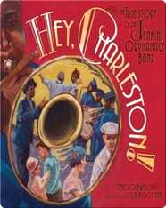 Hey, Charleston! The True Story of the Jenkins Orphanage Band