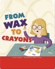 From Wax to Crayons