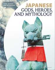 Japanese Gods, Heroes, and Mythology