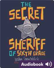 The Secret Sheriff of Sixth Grade