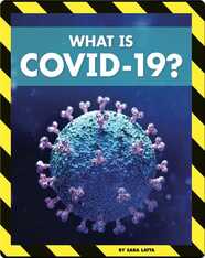 Pandemics and COVID-19: What Is COVID-19?