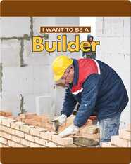 I Want To Be A Builder