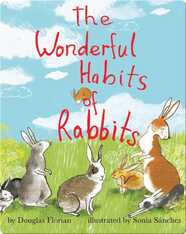 The Wonderful Habits of Rabbits