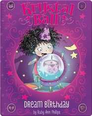 Krystal Ball : Dream Birthday