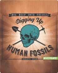Digging Up Human Fossils