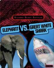 Bizarre Beast Battles: Elephant vs. Great White Shark