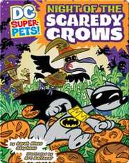 DC Super Pets : Night of The Scaredy Crows