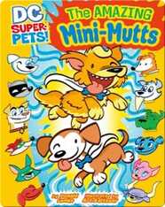 DC Super Pets : The Amazing Mini-Mutts