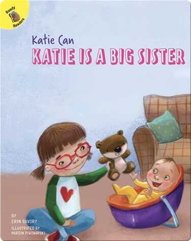 Katie Can: Katie is a Big Sister book