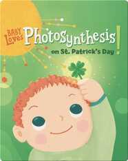 Baby Loves Photosynthesis on St. Patrick's Day!
