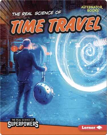 The Real Science of Time Travel book