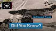 Did You Know?: Earthquake Waves