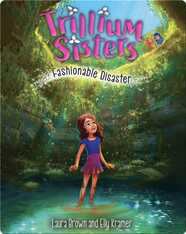 Trillium Sisters Book 3: Fashionable Disaster