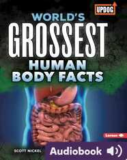 World's Grossest Human Body Facts