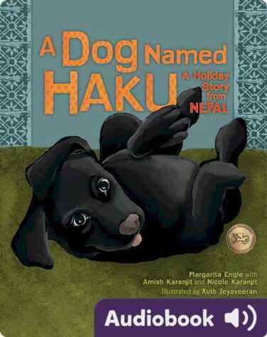 A Dog Named Haku: A Holiday Story from Nepal book