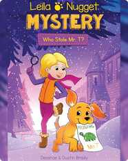 Leila and Nugget Mystery: Who Stole Mr. T?