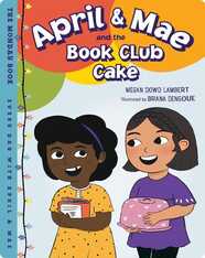 Every Day with April & Mae Book 2: April & Mae and the Book Club Cake
