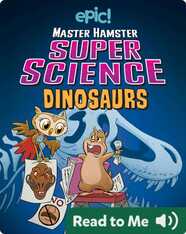 Master Hamster Super Science: Dinosaurs