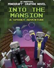 An Unofficial Minecraft Graphic Novel: Into the Mansion: A Spooky Adventure