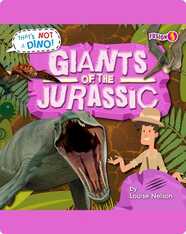 That's Not a Dino!: Giants of the Jurassic