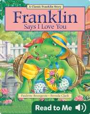 Franklin Classic Storybooks: Franklin Says I love You