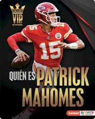 Quién Es Patrick Mahomes (Meet Patrick Mahomes): Superestrella de Kansas City Chiefs (Kansas City Chiefs Superstar)