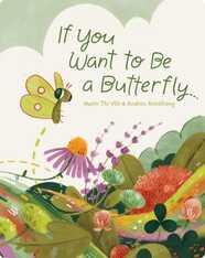 If You Want to Be a Butterfly