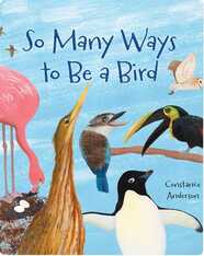 So Many Ways to Be a Bird