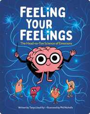 Feeling Your Feelings: The Head-to-Toe Science of Emotions
