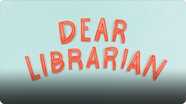 Dear Librarian