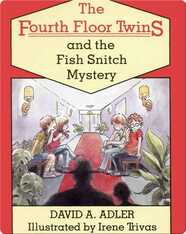 The Fourth Floor Twins: The Fish Snitch Mystery