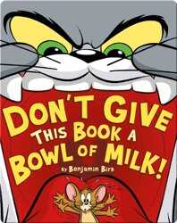 Don't Give This Book a Bowl of Milk! book