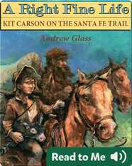 A Right Fine Life: Kit Carson on the Santa Fe Trail