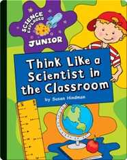 Think Like a Scientist in the Classroom