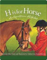 H is for Horse: An Equestrian Alphabet book