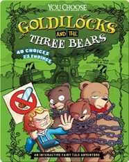 Goldilocks and the Three Bears: An Interactive Fairy Tale Adventure