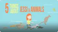 5 Things About Jessi and Animals